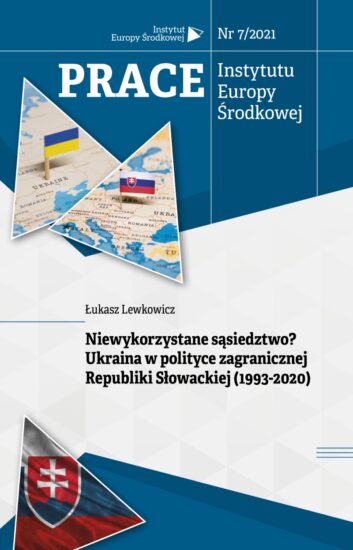 Niewykorzystane sąsiedztwo? Ukraina w polityce zagranicznej Republiki Słowackiej (1993-2020)