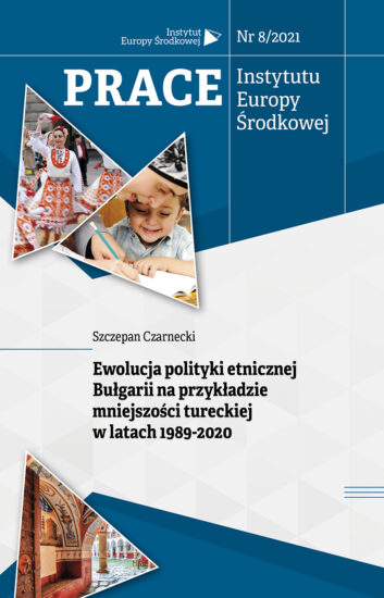 Ewolucja polityki etnicznej Bułgarii na przykładzie mniejszości tureckiej w latach 1989-2020