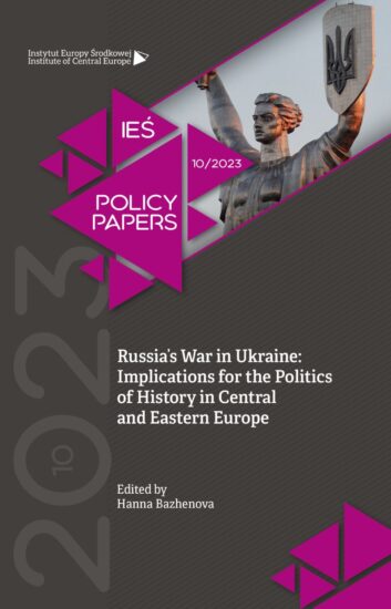 Russia’s War in Ukraine: Implications for the Politics of History in Central and Eastern Europe